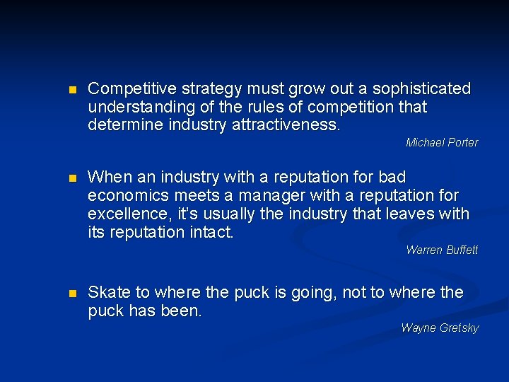 n Competitive strategy must grow out a sophisticated understanding of the rules of competition n Competitive strategy must grow out a sophisticated understanding of the rules of competition