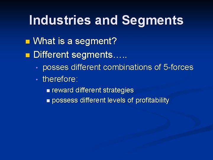 Industries and Segments What is a segment? n Different segments…. . n • • Industries and Segments What is a segment? n Different segments…. . n • •