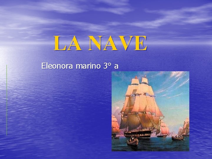 LA NAVE Eleonora marino 3° a LA NAVE Eleonora marino 3° a
