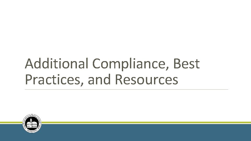 Additional Compliance, Best Practices, and Resources 