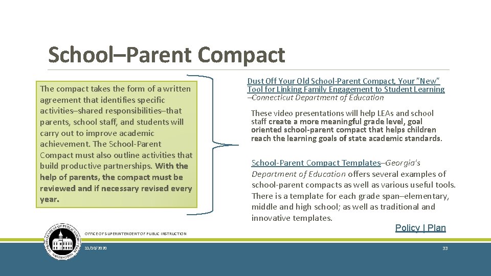 School–Parent Compact The compact takes the form of a written agreement that identifies specific