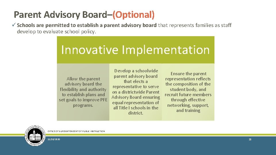 Parent Advisory Board–(Optional) ü Schools are permitted to establish a parent advisory board that