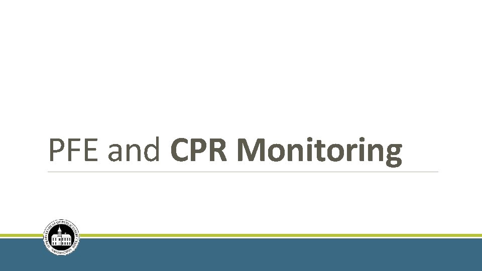 PFE and CPR Monitoring 