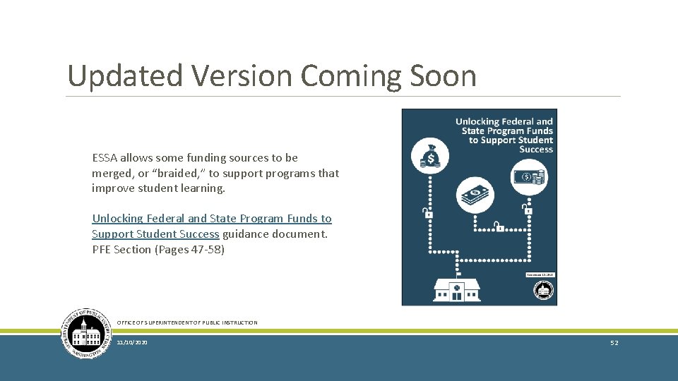 Updated Version Coming Soon ESSA allows some funding sources to be merged, or “braided,