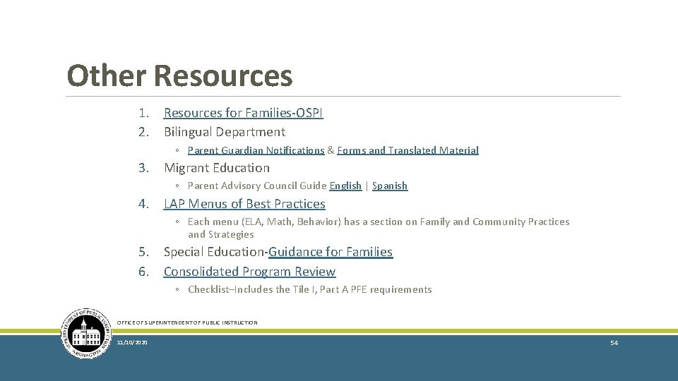 Other Resources 1. Resources for Families-OSPI 2. Bilingual Department ◦ Parent Guardian Notifications &