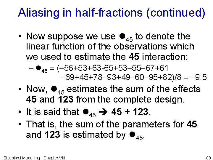 Aliasing in half-fractions (continued) • Now suppose we use 45 to denote the linear