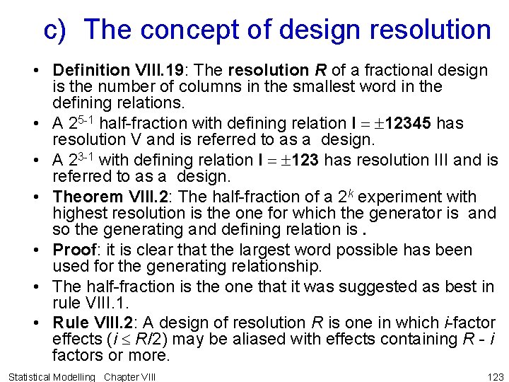 c) The concept of design resolution • Definition VIII. 19: The resolution R of c) The concept of design resolution • Definition VIII. 19: The resolution R of