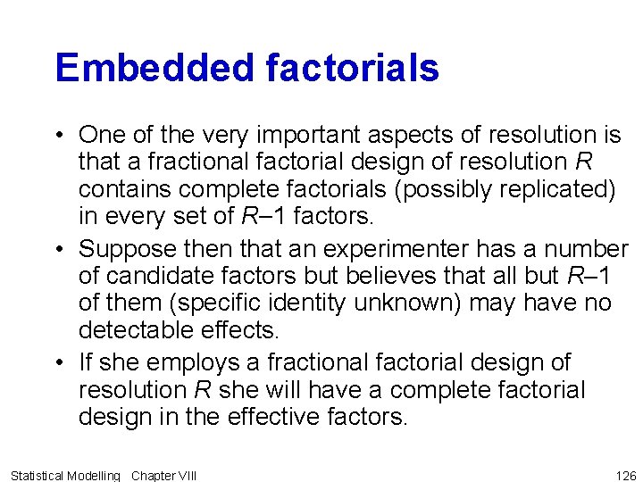 Embedded factorials • One of the very important aspects of resolution is that a