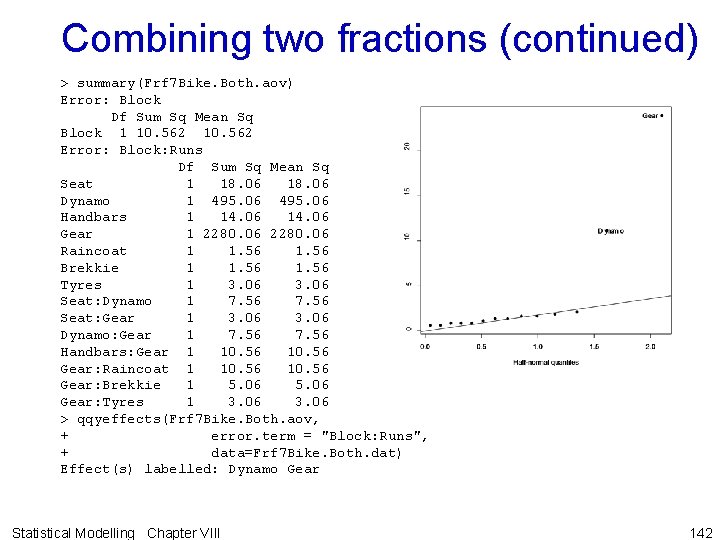 Combining two fractions (continued) > summary(Frf 7 Bike. Both. aov) Error: Block Df Sum