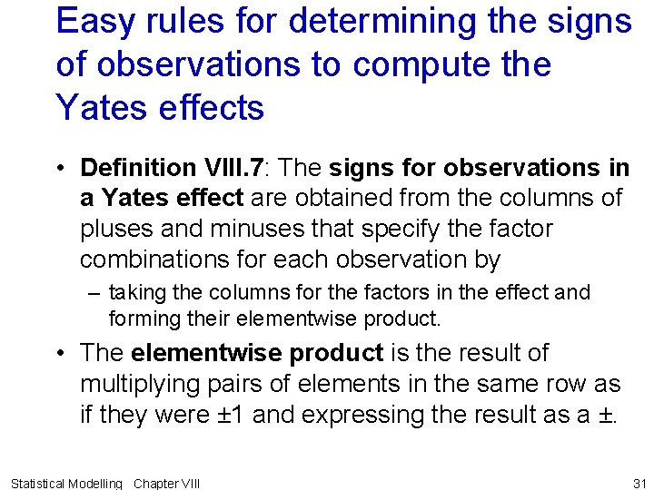 Easy rules for determining the signs of observations to compute the Yates effects •