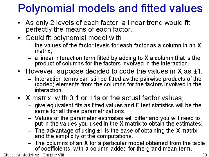 Polynomial models and fitted values • As only 2 levels of each factor, a Polynomial models and fitted values • As only 2 levels of each factor, a