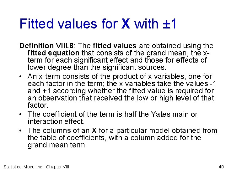 Fitted values for X with ± 1 Definition VIII. 8: The fitted values are Fitted values for X with ± 1 Definition VIII. 8: The fitted values are