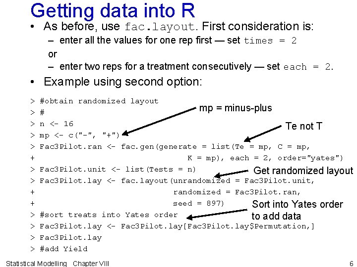 Getting data into R • As before, use fac. layout. First consideration is: – Getting data into R • As before, use fac. layout. First consideration is: –