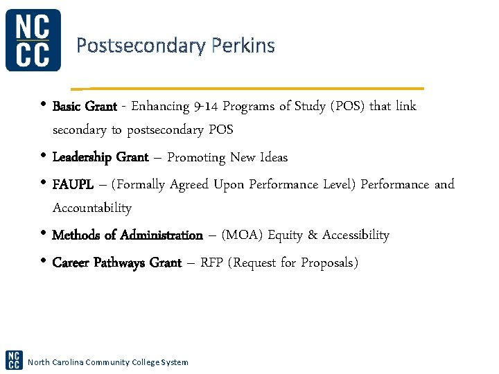 Postsecondary Perkins • Basic Grant - Enhancing 9 -14 Programs of Study (POS) that