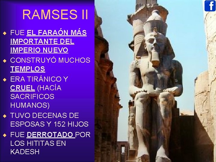 RAMSES II ¨ FUE EL FARAÓN MÁS ¨ ¨ IMPORTANTE DEL IMPERIO NUEVO CONSTRUYÓ