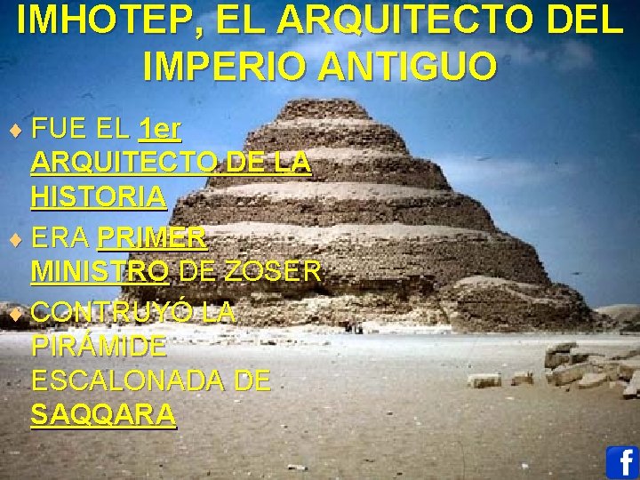 IMHOTEP, EL ARQUITECTO DEL IMPERIO ANTIGUO ¨ FUE EL 1 er ARQUITECTO DE LA