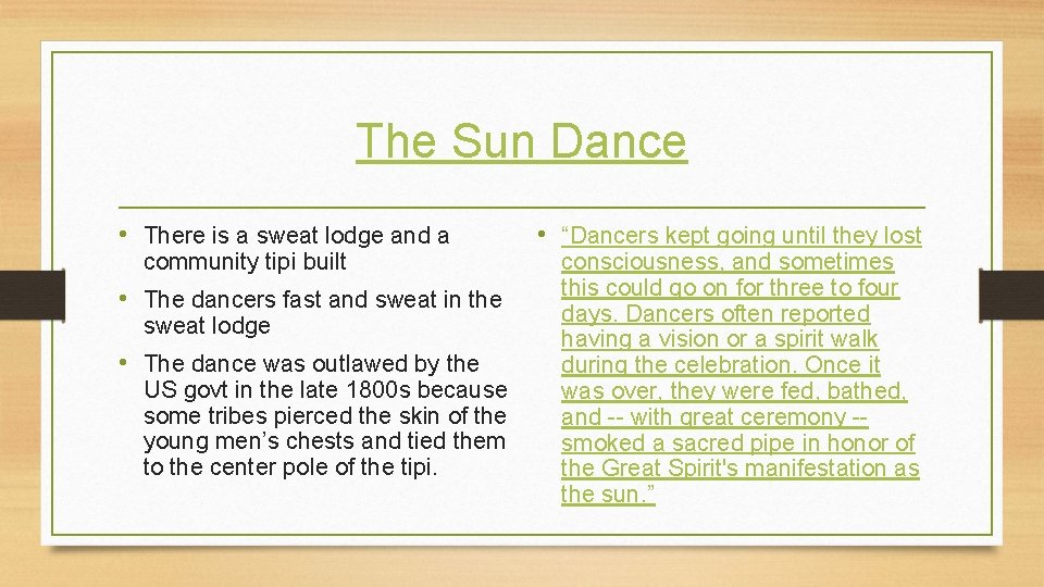 The Sun Dance • There is a sweat lodge and a community tipi built The Sun Dance • There is a sweat lodge and a community tipi built