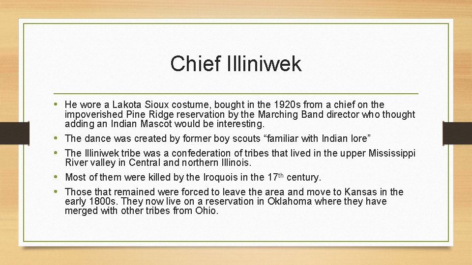 Chief Illiniwek • He wore a Lakota Sioux costume, bought in the 1920 s Chief Illiniwek • He wore a Lakota Sioux costume, bought in the 1920 s
