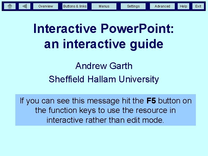 Overview Buttons & links Menus Settings Advanced Help Interactive Power. Point: an interactive guide