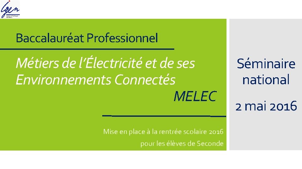 Baccalauréat Professionnel Métiers de l’Électricité et de ses Environnements Connectés MELEC Mise en place