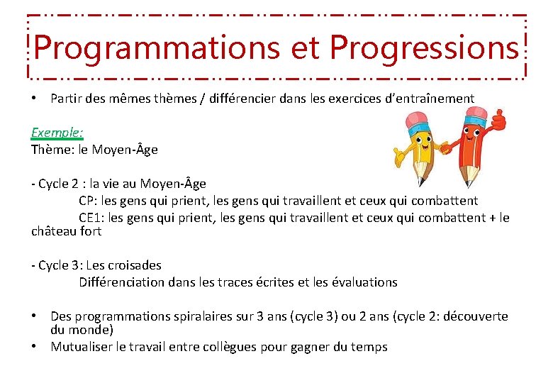 Programmations et Progressions • Partir des mêmes thèmes / différencier dans les exercices d’entraînement Programmations et Progressions • Partir des mêmes thèmes / différencier dans les exercices d’entraînement