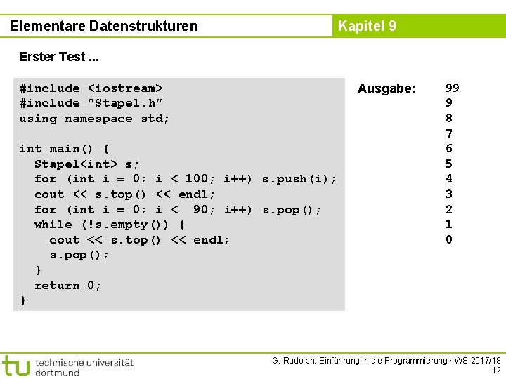 Elementare Datenstrukturen Kapitel 9 Erster Test. . . #include <iostream> #include "Stapel. h" using