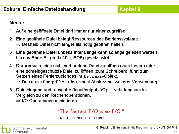 Exkurs: Einfache Dateibehandlung Kapitel 9 Merke: 1. Auf eine geöffnete Datei darf immer nur