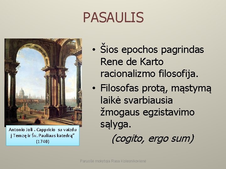 PASAULIS Antonio Joli “ Cappricio su vaizdu į Temzę ir Šv. Pauliaus katedrą” (1740)