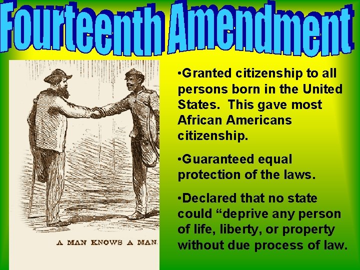  • Granted citizenship to all persons born in the United States. This gave