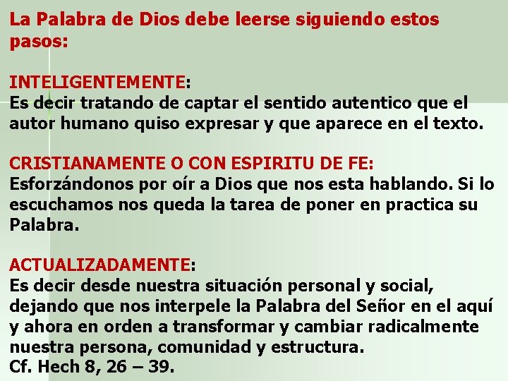 La Palabra de Dios debe leerse siguiendo estos pasos: INTELIGENTEMENTE: Es decir tratando de