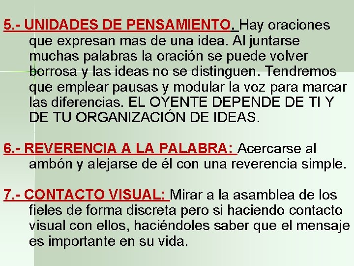 5. - UNIDADES DE PENSAMIENTO. Hay oraciones que expresan mas de una idea. Al