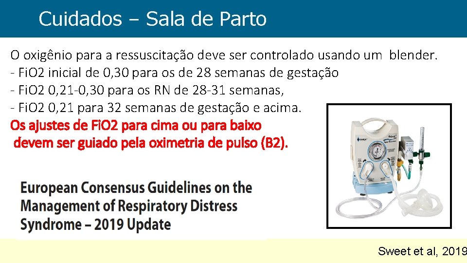 Cuidados – Sala de Parto O oxigênio para a ressuscitação deve ser controlado usando