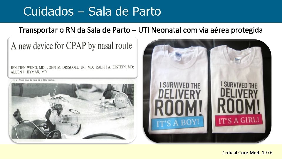 Cuidados – Sala de Parto Transportar o RN da Sala de Parto – UTI