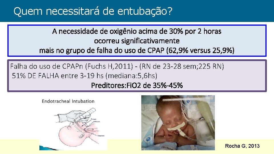 Quem necessitará de entubação? A necessidade de oxigênio acima de 30% por 2 horas