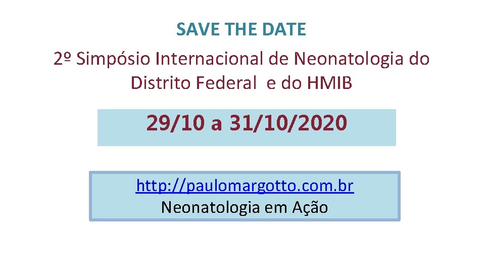 SAVE THE DATE 2º Simpósio Internacional de Neonatologia do Distrito Federal e do HMIB