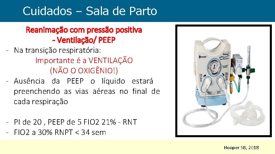 Cuidados – Sala de Parto Reanimação com pressão positiva - Ventilação/ PEEP - Na