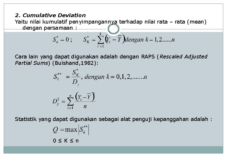 2. Cumulative Deviation Yaitu nilai kumulatif penyimpangannya terhadap nilai rata – rata (mean) dengan