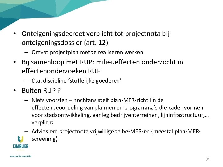  • Onteigeningsdecreet verplicht tot projectnota bij onteigeningsdossier (art. 12) – Omvat projectplan met