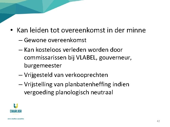  • Kan leiden tot overeenkomst in der minne – Gewone overeenkomst – Kan