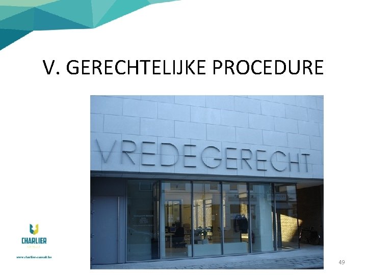 V. GERECHTELIJKE PROCEDURE 49 