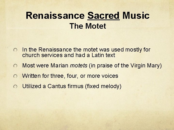 Renaissance Sacred Music The Motet In the Renaissance the motet was used mostly for