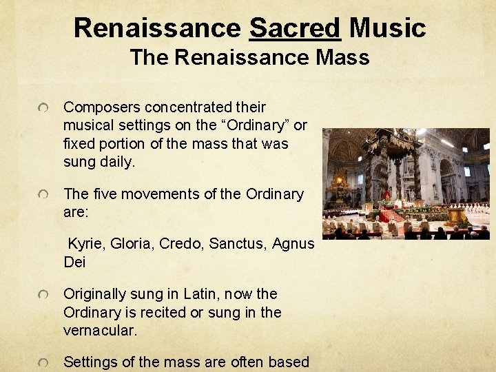 Renaissance Sacred Music The Renaissance Mass Composers concentrated their musical settings on the “Ordinary”