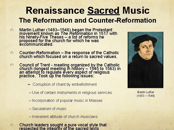 Renaissance Sacred Music The Reformation and Counter-Reformation Martin Luther (1483– 1546) began the Protestant