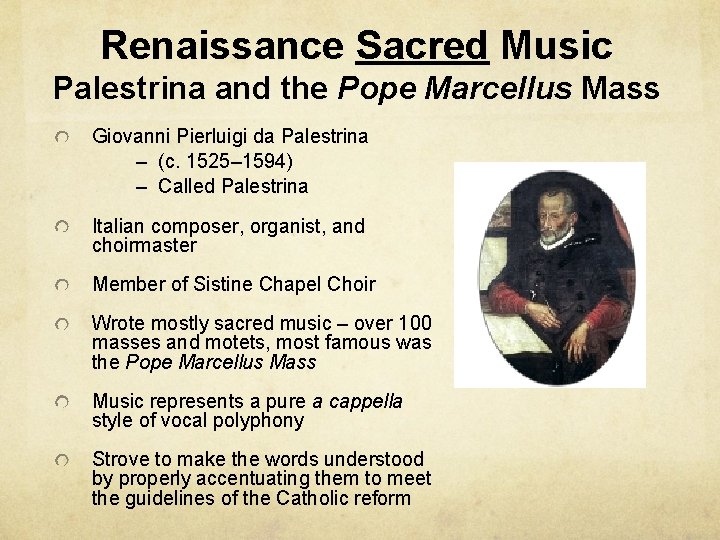 Renaissance Sacred Music Palestrina and the Pope Marcellus Mass Giovanni Pierluigi da Palestrina –