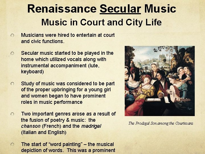 Renaissance Secular Music in Court and City Life Musicians were hired to entertain at