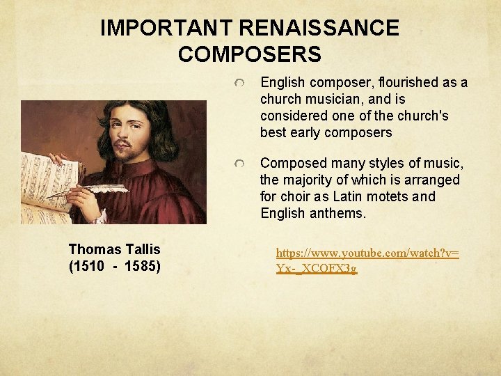 IMPORTANT RENAISSANCE COMPOSERS English composer, flourished as a church musician, and is considered one