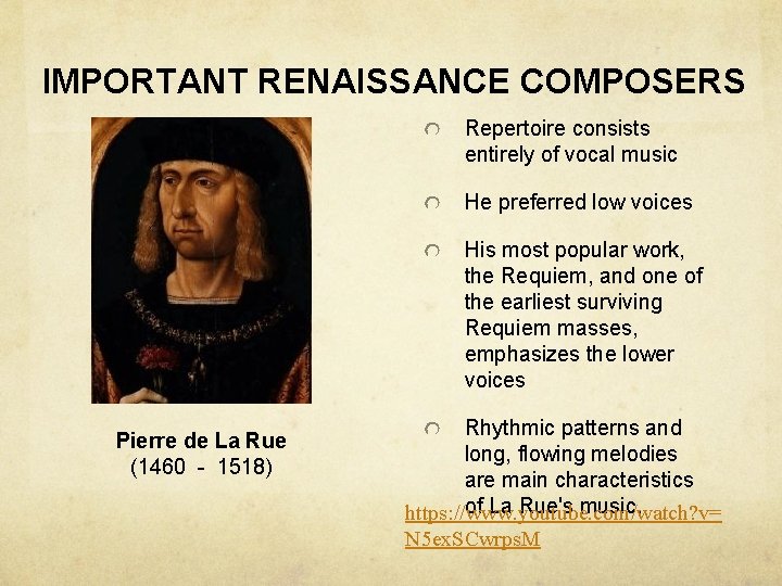 IMPORTANT RENAISSANCE COMPOSERS Repertoire consists entirely of vocal music He preferred low voices His