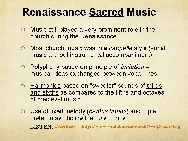 Renaissance Sacred Music still played a very prominent role in the church during the