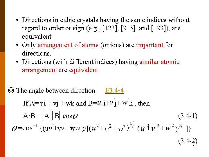  • Directions in cubic crystals having the same indices without regard to order