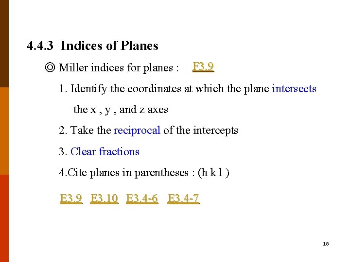 4. 4. 3 Indices of Planes ◎ Miller indices for planes : F 3.